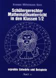 Schülergerechter Mathematikunterricht in den Klassen 1/2 - Erprobte Entwürfe und Beispiele