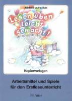 Lesen üben leicht gemacht - Arbeitsmittel und Spiele für den Erstleseunterricht