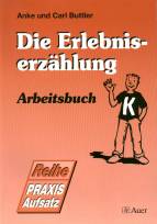 Die Erlebniserzählung - Arbeitsbuch