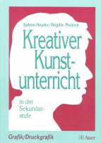 Kreativer Kunstunterricht in der Sekundarstufe, Grafik, Druckgrafik