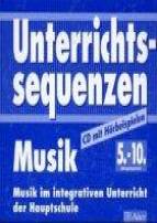 Unterrichtssequenzen Musik, 5-10 - Musik im integrativen Unterricht der Hauptschule