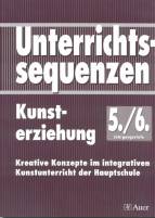 Unterrichtssequenzen Kunsterziehung -  Jahrgangsstufe 5/6