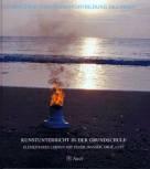 Feuer Wasser Erde Luft - Die vier Elemente im Kunstunterricht