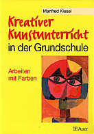 Kreativer Kunstunterricht in der Grundschule, Arbeiten mit Farbe