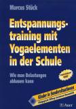 Entspannungstraining mit Yogaelementen in der Schule - Wie man Belastungen abbauen kann