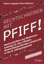 Rechtschreiben mit Pfiff! - Nachschriften und Stationentraining für den offenen, fächerübergreifenden Unterricht in der 8. Jahrgangsstufe