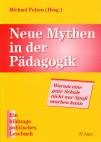 Neue Mythen in der Pädagogik - Warum eine gute Schule nicht nur Spaß machen kann