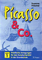 Picasso & Co, Bd.1: Praktische Anregungen f&uuml;r den Kunstunterricht in der Grundschule. 10 erfolgreich erprobte und kindgerecht aufbereitete Themen f&uuml;r den Kunstunterricht