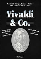 Vivaldi & Co. - Klassische Musik in der Grundschule. Praxiserprobte Stundenbilder mit Kopiervorlagen: Klassische Musik in der Grundschule. Vivaldi & Co. Praxiserprobte Stundenbilder mit Kopiervorlagen