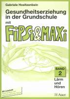 Gesundheitserziehung in der Grundschule mit Fipsi und Maxi - Lärm und Hören