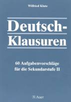 Deutsch-Klausuren - 60 Aufgabenvorschläge für die Sekundarstufe II