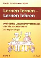 Lernen lernen - Lernen lehren in der Grundschule - Unterrichtsvorschläge mit Kopiervorlagen