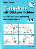 Freiarbeit mit Bildgeschichten 3/4. Kreative Ausdrucksf&ouml;rderung. Sprachbetrachtung: Freiarbeit mit Bildgeschichten 3/4. Druckschrift