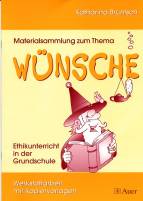 Materialsammlung zum Thema Wünsche - Ethikunterricht in der Grundschule