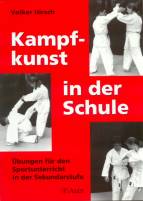 Kampfkunst in der Schule - Übungen für den Sportunterricht in der Sekundarstufe