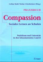 Compassion - Soziales Lernen an Schulen: Ein Praxisbuch f&uuml;r die Sekundarstufe 1 und 2