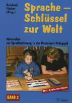 Sprache - Schl&uuml;ssel zur Welt. Band 2: Materialien zur Spracherziehung in der Montessori-P&auml;dagogik