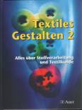 Textiles Gestalten 2. Alles &uuml;ber Stoffverarbeitung und Textilkunde. (Lernmaterialien): BD 2