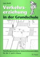 Verkehrserziehung in der Grundschule: Handlungsorientierte Unterrichtsmaterialien f&uuml;r die 3. und 4. Klasse