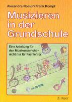 Musizieren in der Grundschule - Eine Anleitung für den Musikunterricht - nicht nur für Fachlehrer