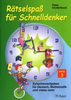 Rätselspaß für Schnelldenker - Band 3 - Zwischenaufgaben für Deutsch, Mathematik und vieles mehr