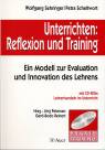 Unterrichten: Reflexion und Training - Ein Modell zur Evaluation und Innovation des Lehrens