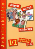 fragen - suchen - entdecken. Religion in der Grundschule: Fragen-suchen-entdecken 1/2. Arbeitshilfen. Baden-W&uuml;rttemberg. Lehrerkommentar (Lernmaterialien)