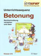 Unterrichtssequenz Betonung - Rechtschreibung verstehen und üben