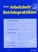 Auer Arbeitsheft zum Betriebspraktikum - 