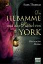Die Hebamme und das Rätsel von York - Historischer Roman