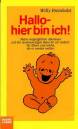 Hallo- hier bin ich! - Meine vergnüglichen Abenteuer auf der neunmonatigen Reise bis zur Geburt- für Eltern und solche, die es werden wollen