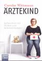 Ärztekind - Aufwachsen mit Risiken und Nebenwirkungen