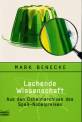 Lachende Wissenschaft - Aus den Geheimarchiven des Spaß-Nobelpreises