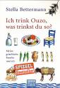 Ich trink Ouzo, was trinkst du so?: Meine griechische Familie und ich