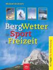 Bergwetter für Sport und Freizeit - Mit Tipps für Ihre Planung