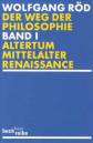 Der Weg der Philosophie, Band 1: Von den Anfängen bis ins 20. Jahrhundert. Altertum, Mittelalter, Renaissance.: Bd 1 -