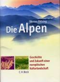 Die Alpen - Geschichte und Zukunft einer europäischen Kulturlandschaft