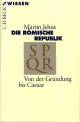 Die r&ouml;mische Republik: Von der Gr&uuml;ndung bis Caesar