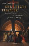 Der letzte Templer - Leben und Sterben des Großmeisters Jaques de Molay