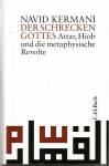 Der Schrecken Gottes - Attar, Hiob und die metaphysische Revolte