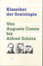 Klassiker der Soziologie 01: Von Auguste Comte bis Alfred Sch&uuml;tz
