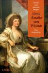 Anna Amalia von Weimar - Eine Biographie
