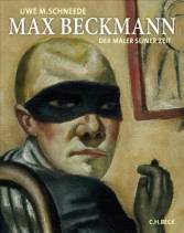 Max Beckmann - Der Maler seiner Zeit