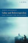 Cultus und Heilsversprechen - Eine Theorie der Religionen