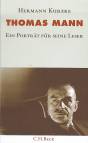 Thomas Mann - Ein Porträt für seine Leser