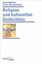 Religion und kulturelles Ged&auml;chtnis: Zehn Studien (Beck'sche Reihe)