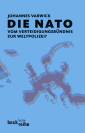 Die NATO - Vom Verteidigungsbündnis zur Weltpolizei?