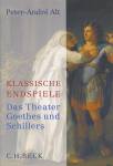 Klassische Endspiele - Das Theater Goethes und Schillers