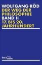 Der Weg der Philosophie - Band 2: Von den Anfängen bis ins 20. Jahrhundert. 17. bis 20. Jahrhundert