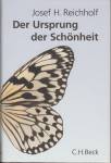 Der Ursprung der Schönheit - Die biologischen Grundlagen des Ästhetischen